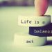 Four Paths we Should Follow but Not Go Too Far and Where to Draw the Line (The Balanced Man)